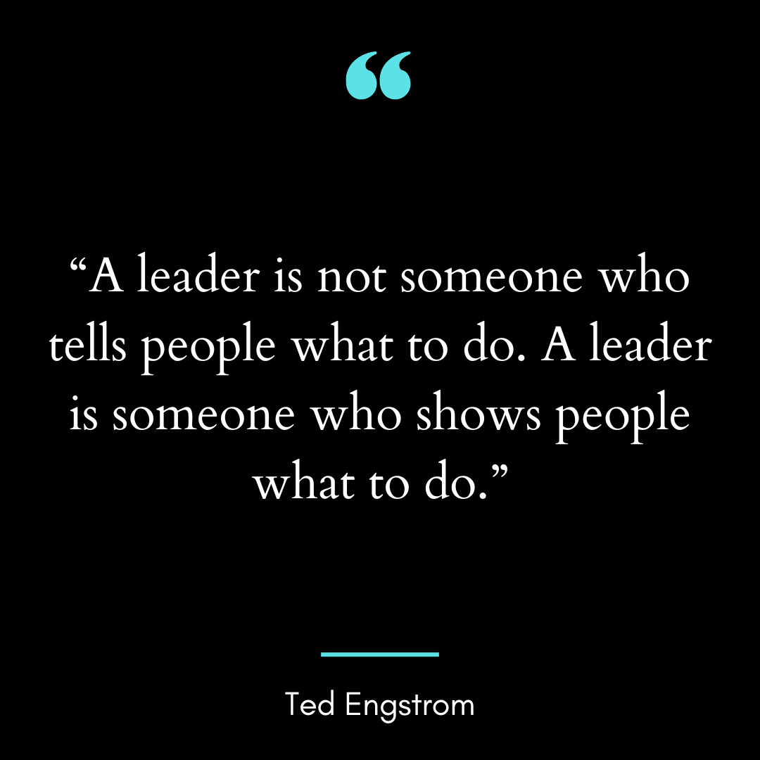 “A leader is not someone who tells people what to do.