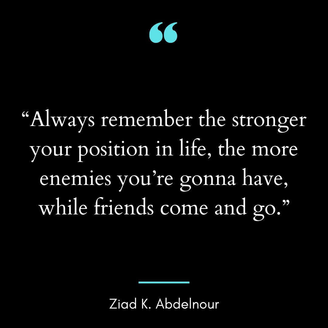 “Always remember the stronger your position in life,