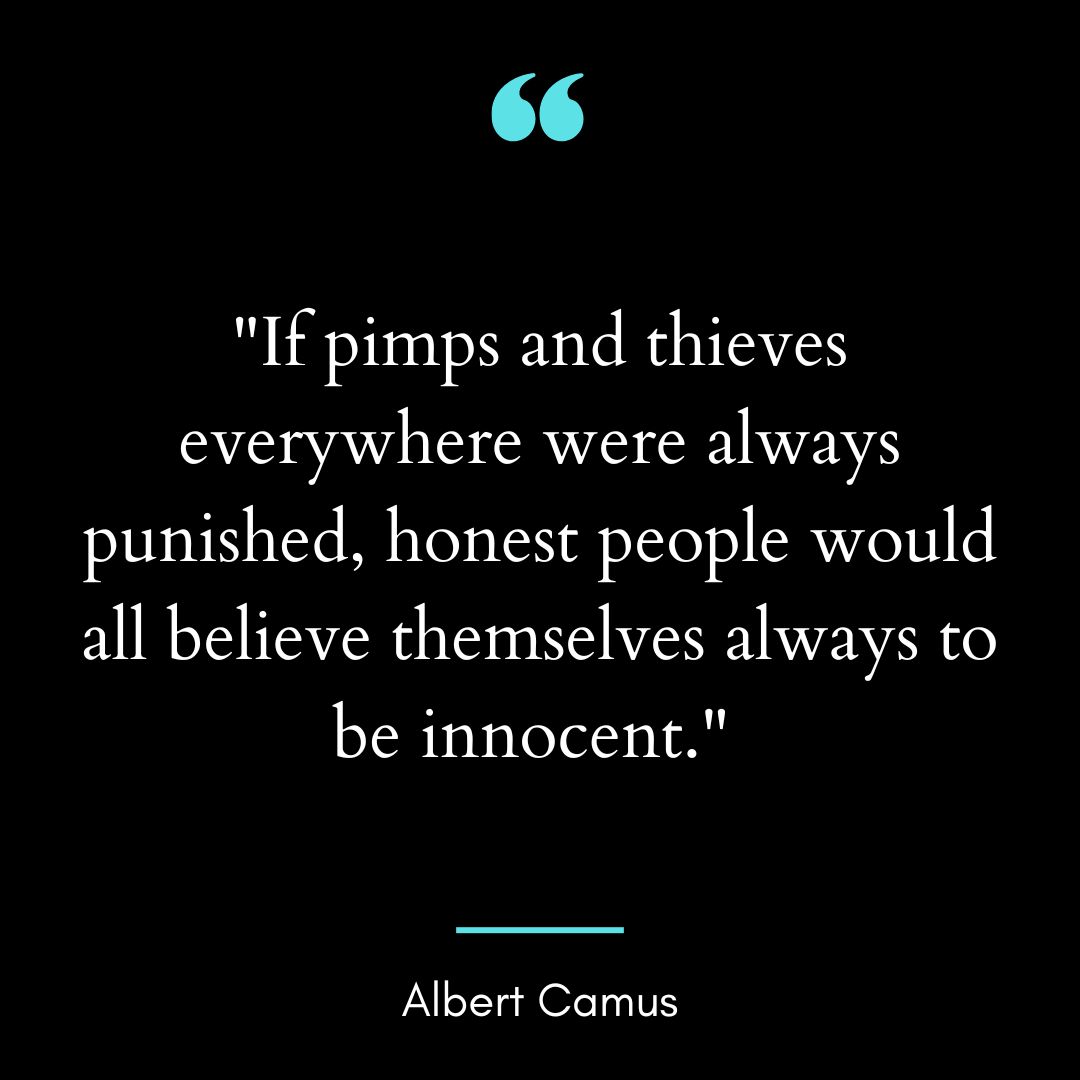 “If pimps and thieves everywhere were always punished,