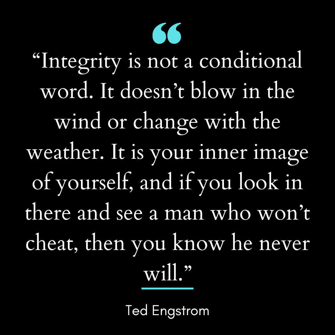 “Integrity is not a conditional word. It doesn’t blow in the wind or change