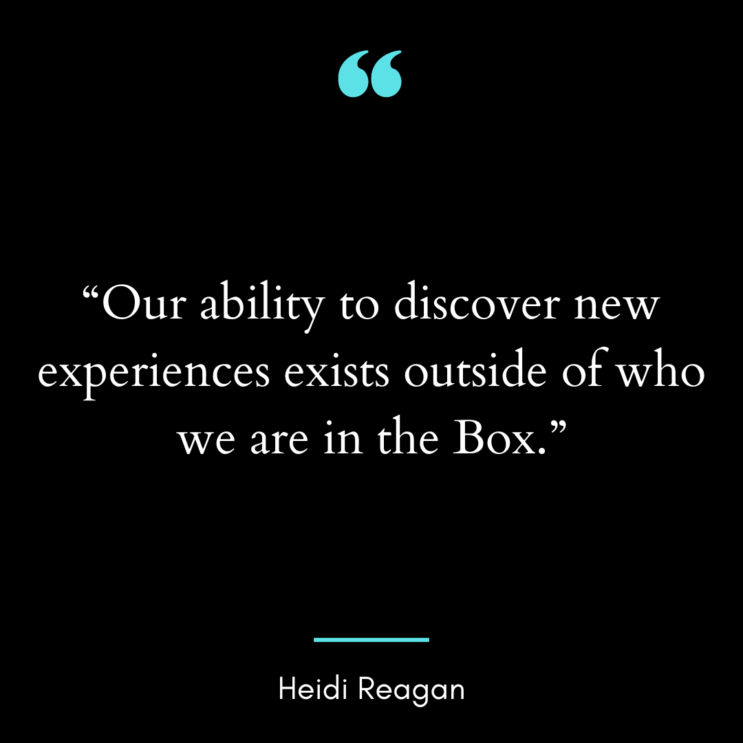Our ability to discover new experiences exists outside of