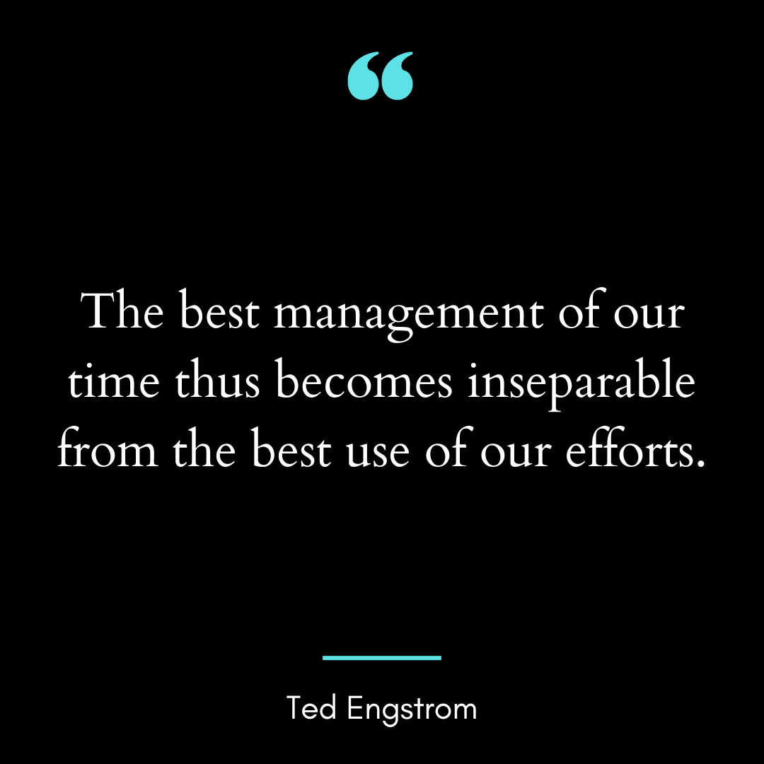 The best management of our time thus becomes inseparable