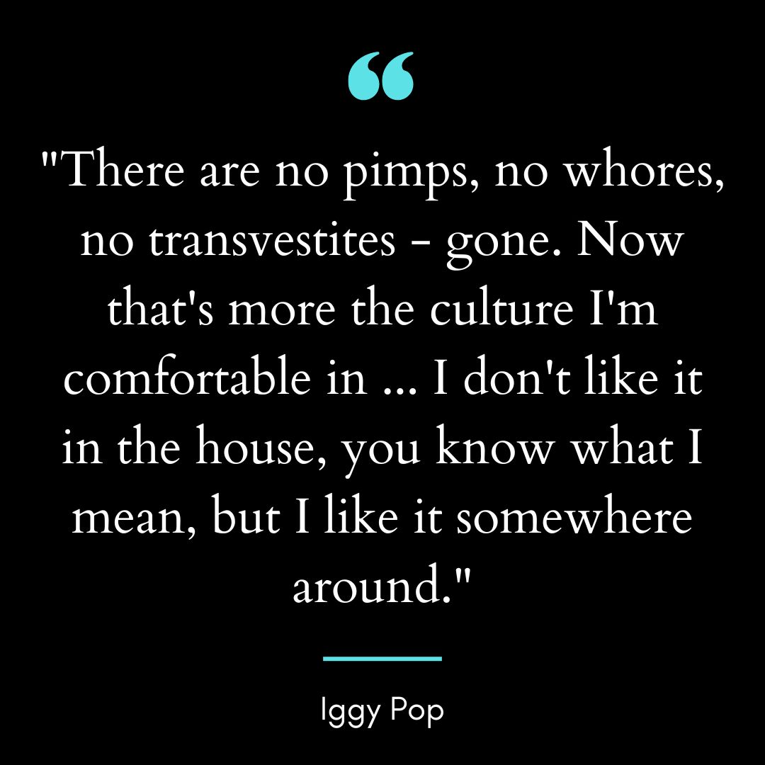 “There are no pimps, no whores, no transvestites – gone.