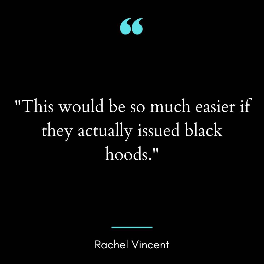 “This would be so much easier if they actually issued black hoods.