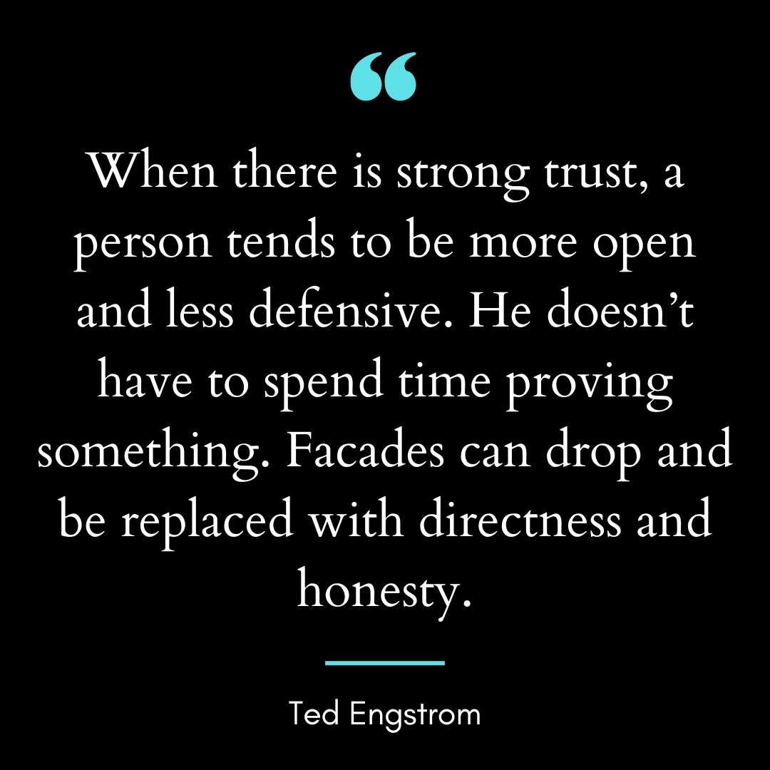When there is strong trust, a person tends to be more open and less defensive.