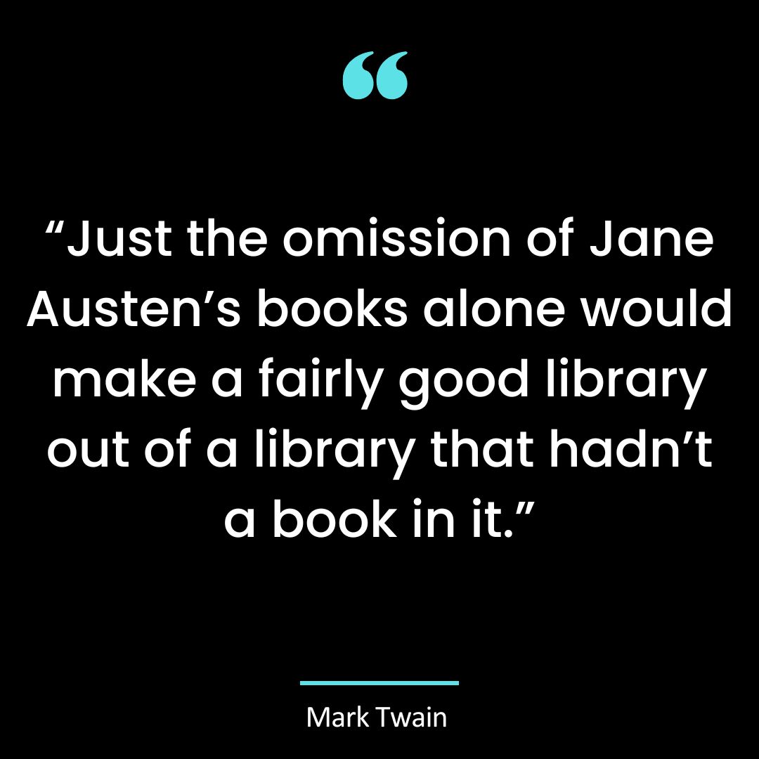 “Just the omission of Jane Austen’s books alone would make a fairly good