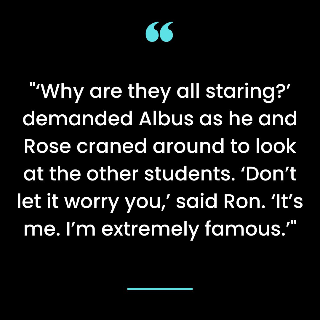 “‘Why are they all staring?’ demanded Albus as he and Rose craned around to look