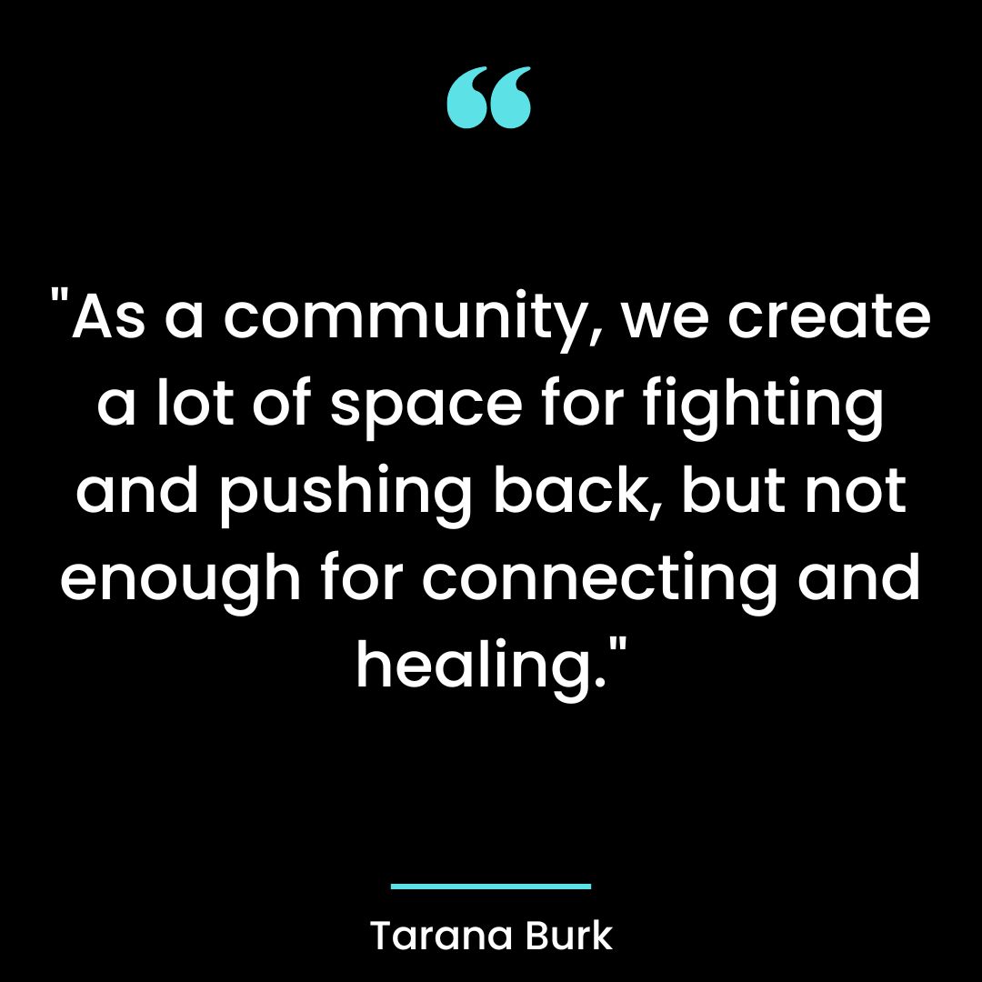 As a community, we create a lot of space for fighting and pushing back