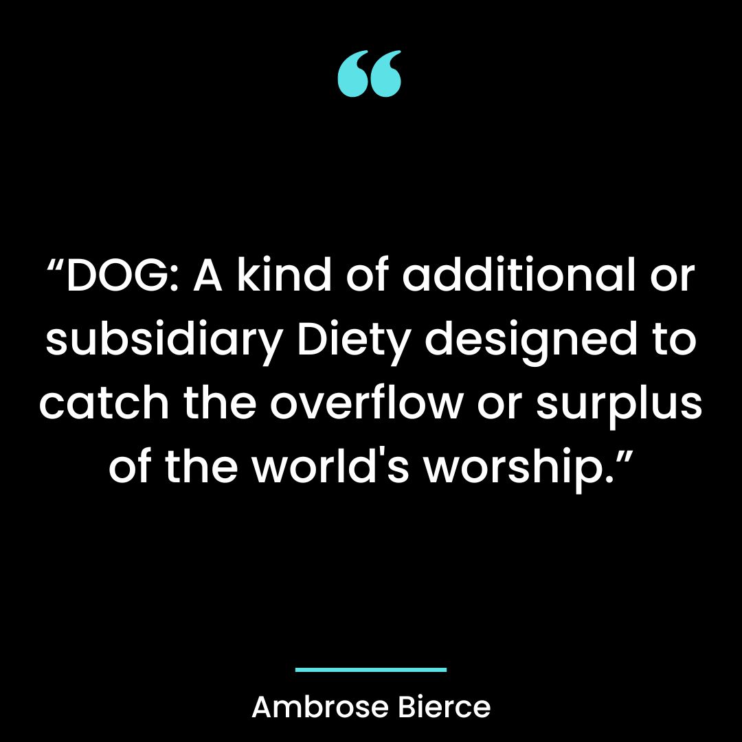 “DOG: A kind of additional or subsidiary Diety designed to catch the overflow or surplus