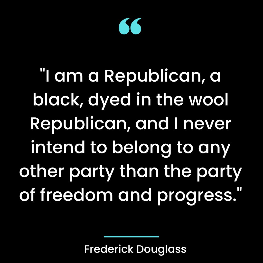 “I am a Republican, a black, dyed in the wool Republican, and I never intend