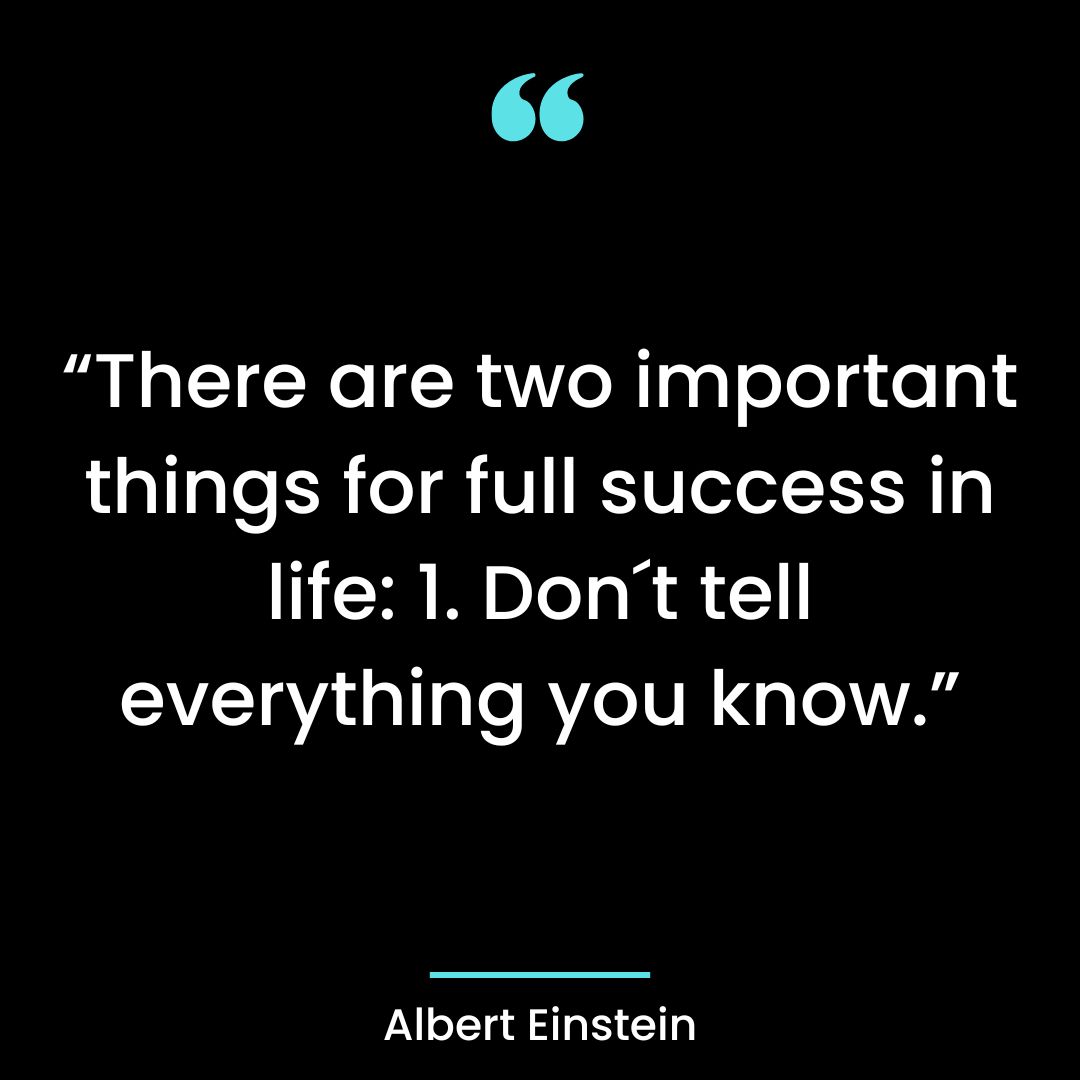 “There are two important things for full success in life: