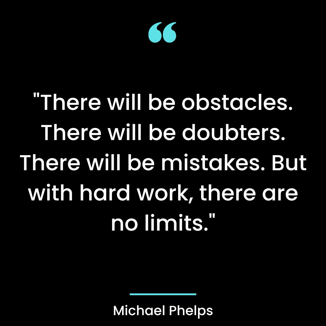 “There will be obstacles. There will be doubters. There will be mistakes.
