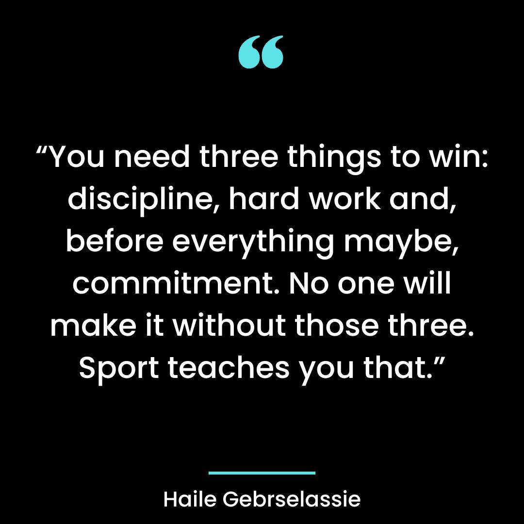 “You need three things to win: discipline, hard work and, before everything maybe,